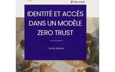 Livre blanc identité et accès dans un modèle Zero trust
