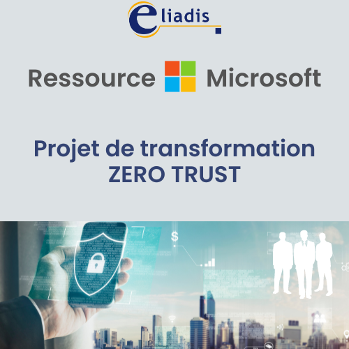 Comment initier votre projet de transformation Zero Trust ?