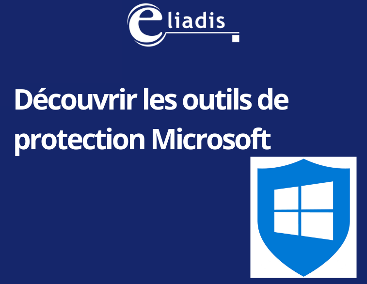 WBR - Découvrez les outils de protection Microsoft