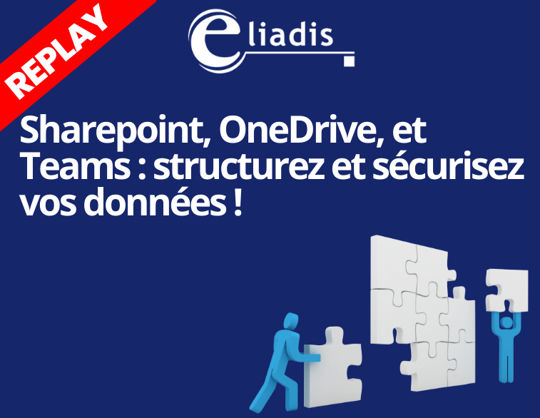 Sharepoint, OneDrive, et Teams : structurez et sécurisez vos données !
