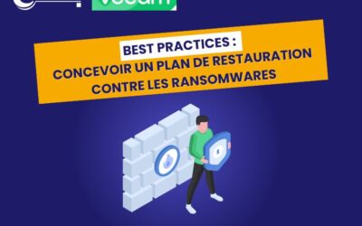 Dossier – Best Practices : Concevoir un plan de restauration contre les ransomwares