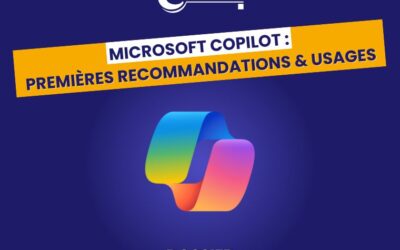 Dossier – Microsoft Copilot : premières recommandations & usages